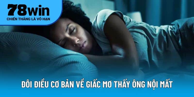 Đôi điều cơ bản về giấc mơ thấy ông nội mất