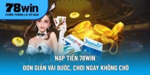 nạp tiền 78win